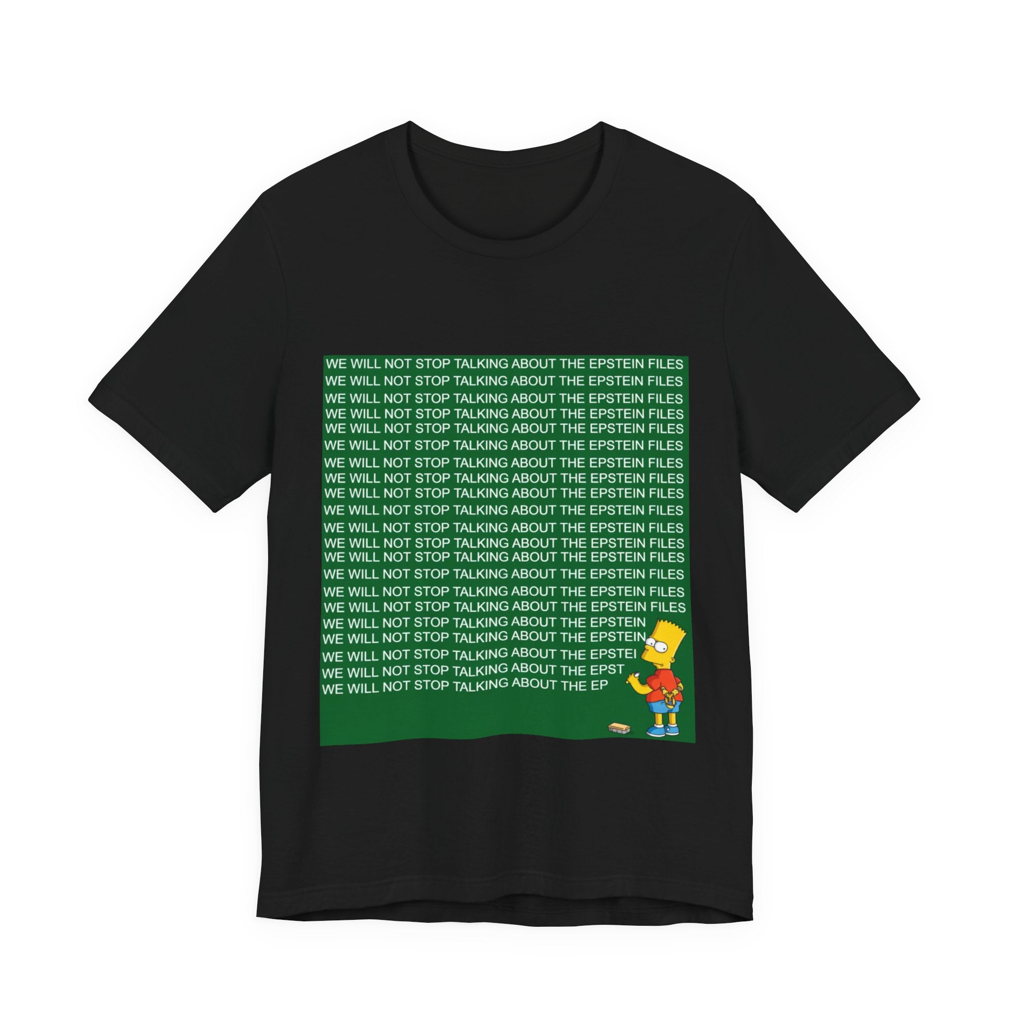 We Will Not Stop Talking About The Epstein Files – Chalkboard Shirt