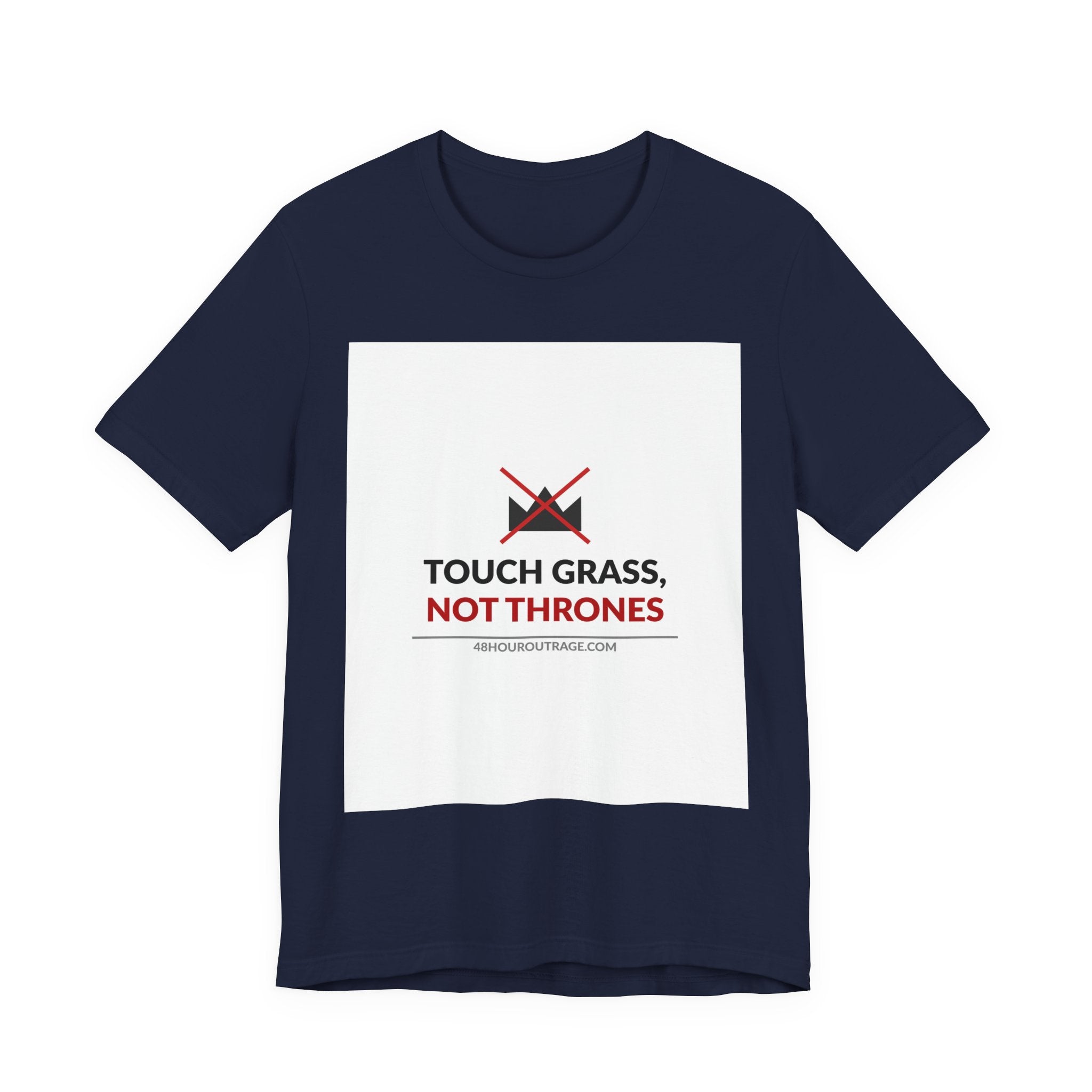 Touch Grass Not Thrones Shirt | Anti Protest Meme Tee | Funny Political Humor T-Shirt