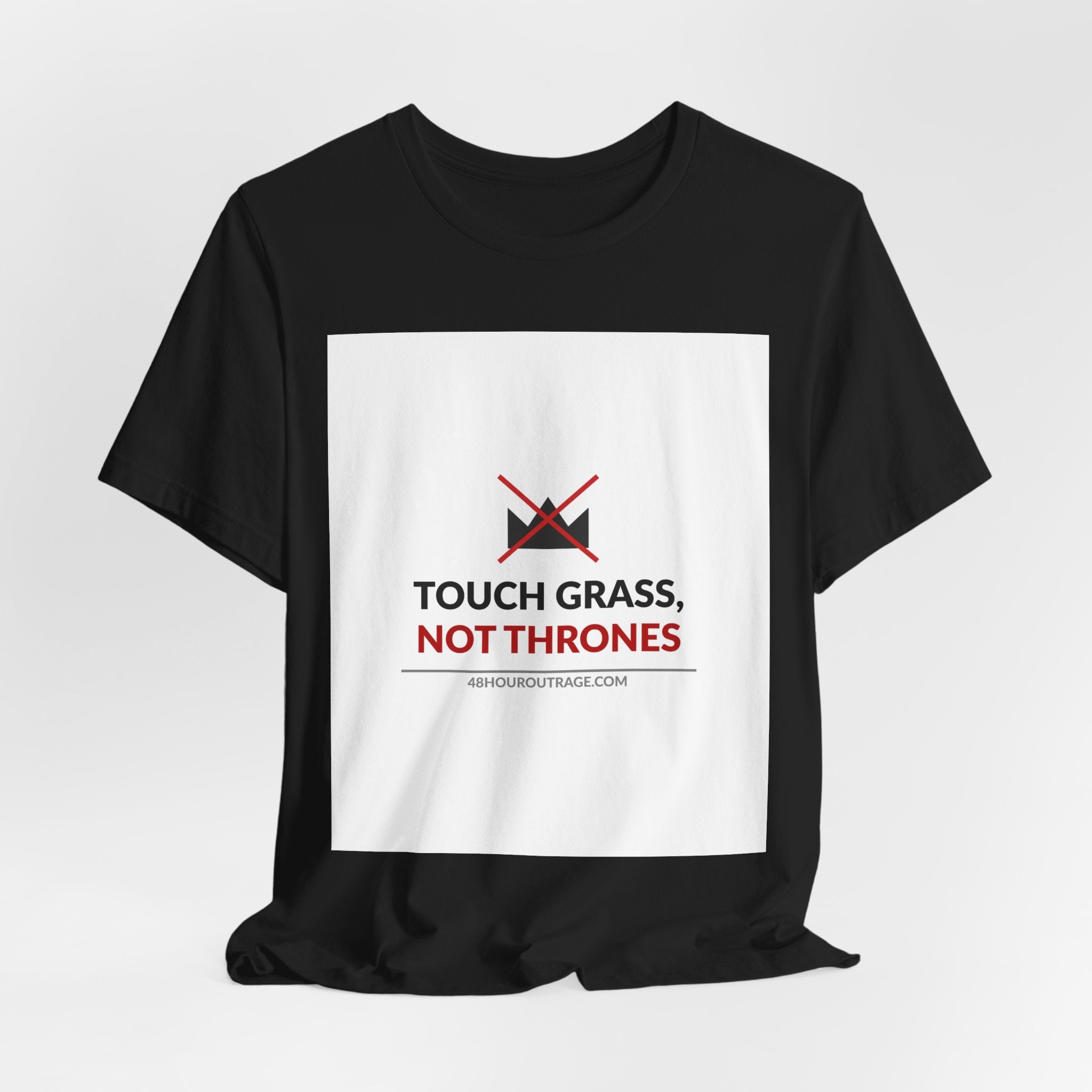 Touch Grass Not Thrones Shirt | Anti Protest Meme Tee | Funny Political Humor T-Shirt