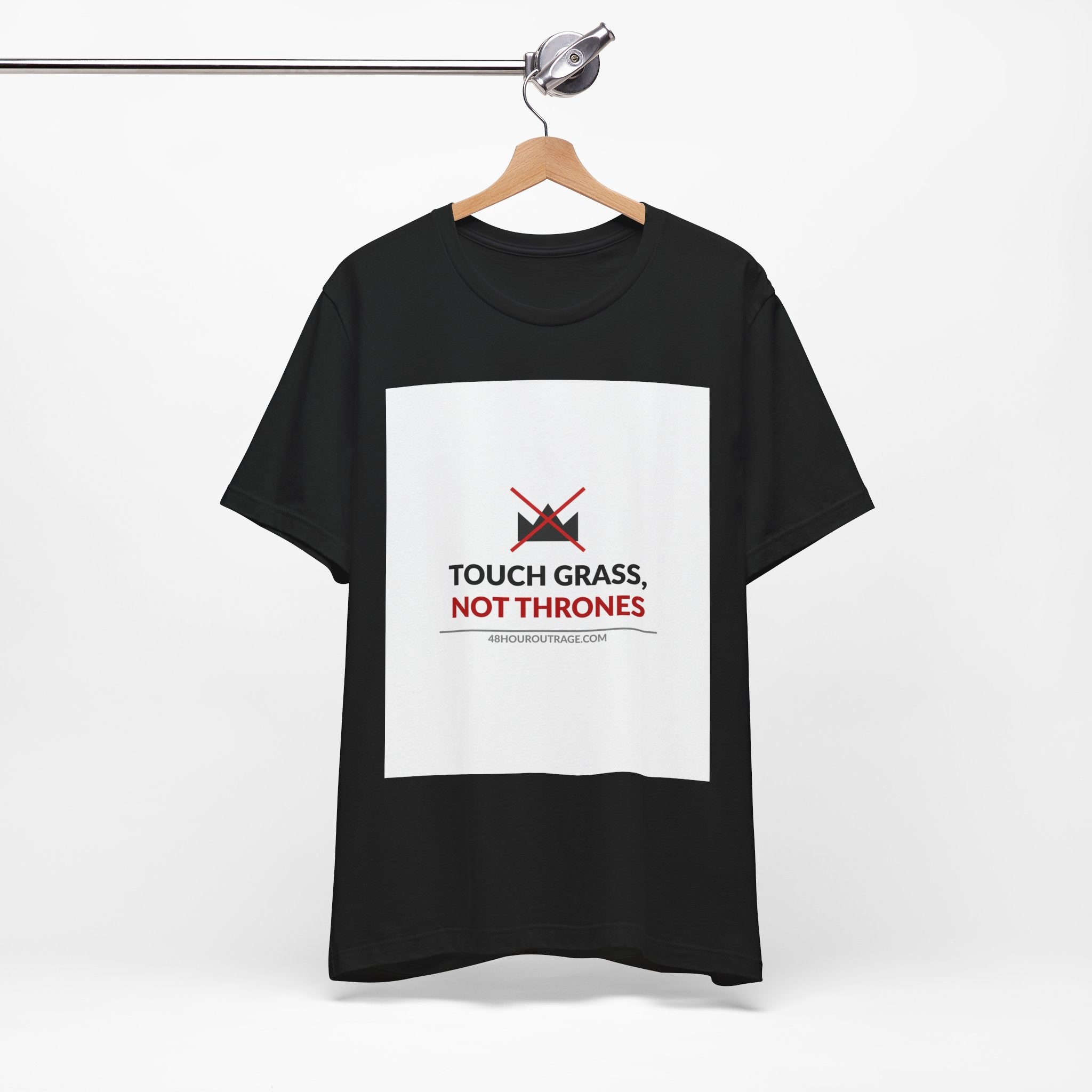Touch Grass Not Thrones Shirt | Anti Protest Meme Tee | Funny Political Humor T-Shirt