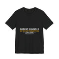Arrest Count: 0 T‑Shirt — We're Not Forgetting Protest Tee