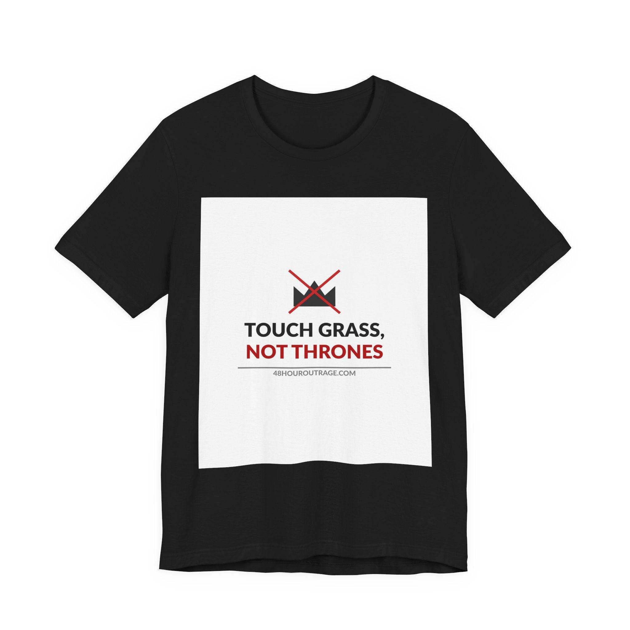 Touch Grass Not Thrones Shirt | Anti Protest Meme Tee | Funny Political Humor T-Shirt
