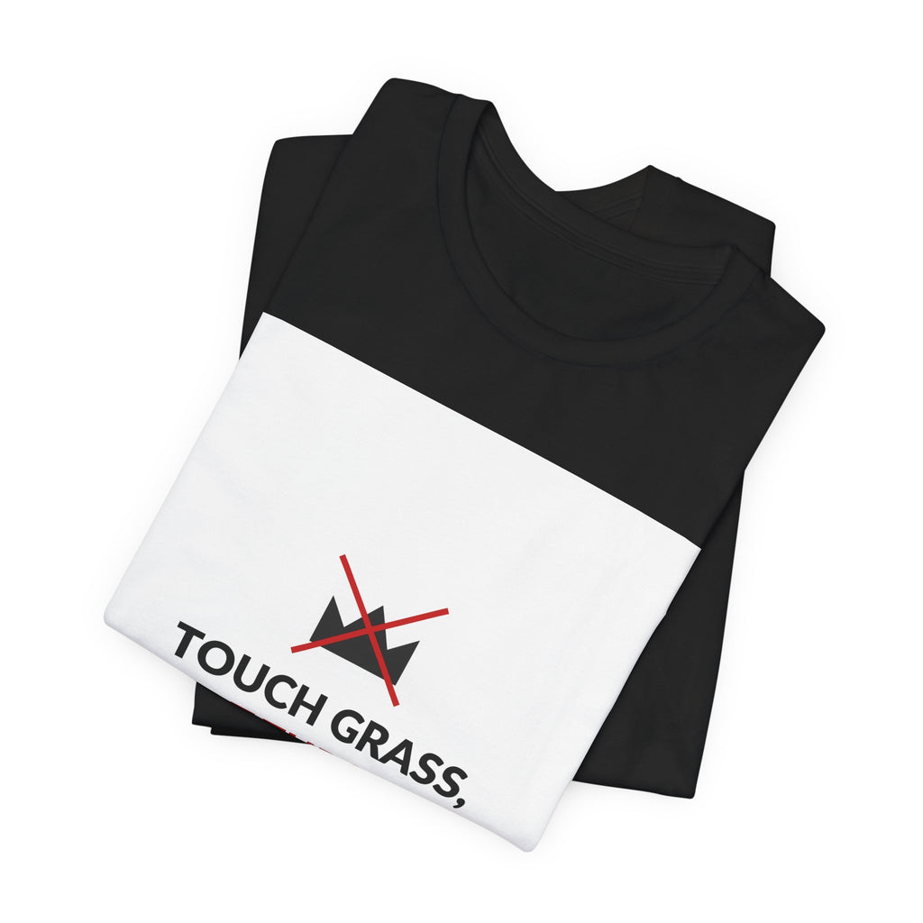Touch Grass Not Thrones Shirt | Anti Protest Meme Tee | Funny Political Humor T-Shirt