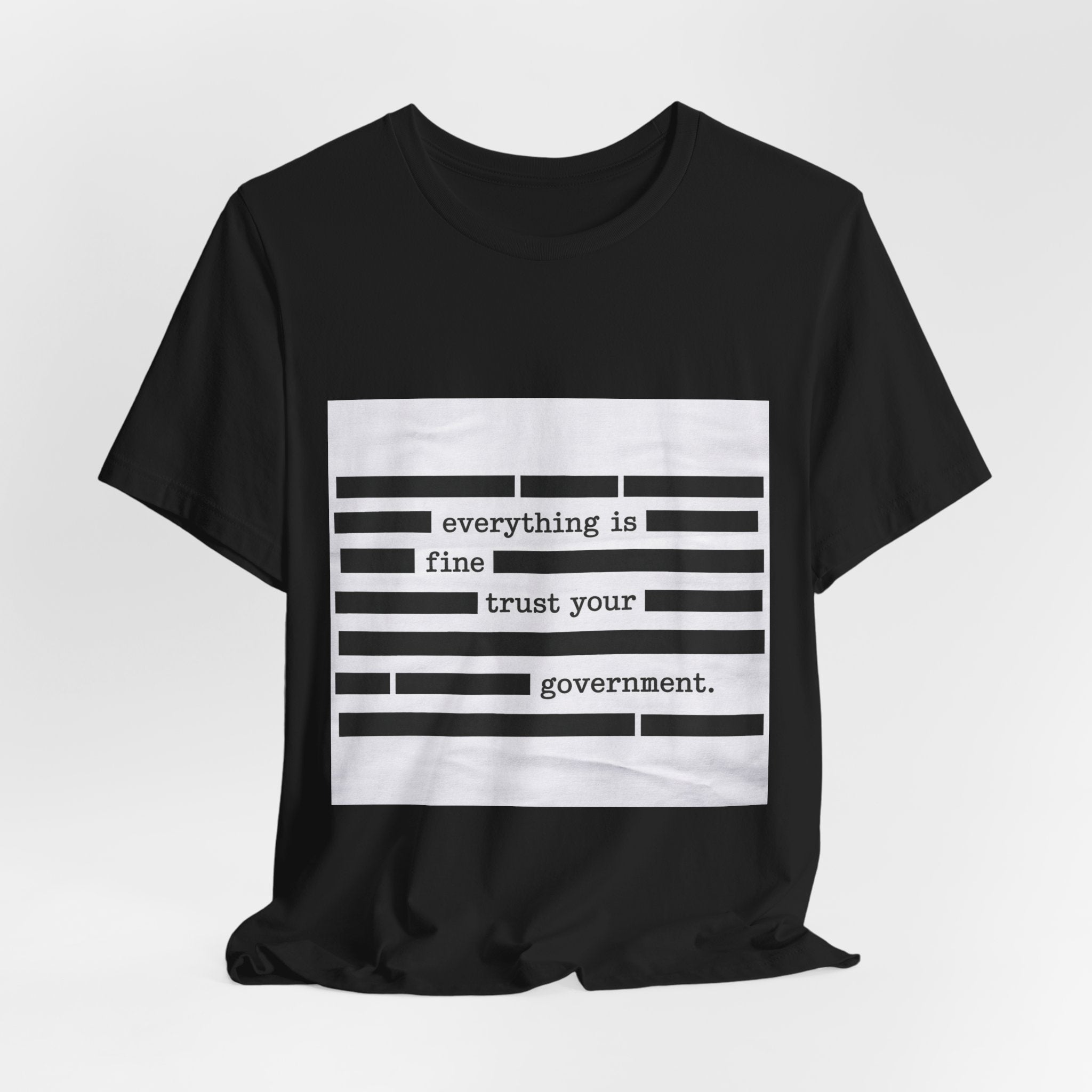 Everything Is Fine Trust Your Government – Redacted Document T-Shirt | Viral Satire Graphic Tee